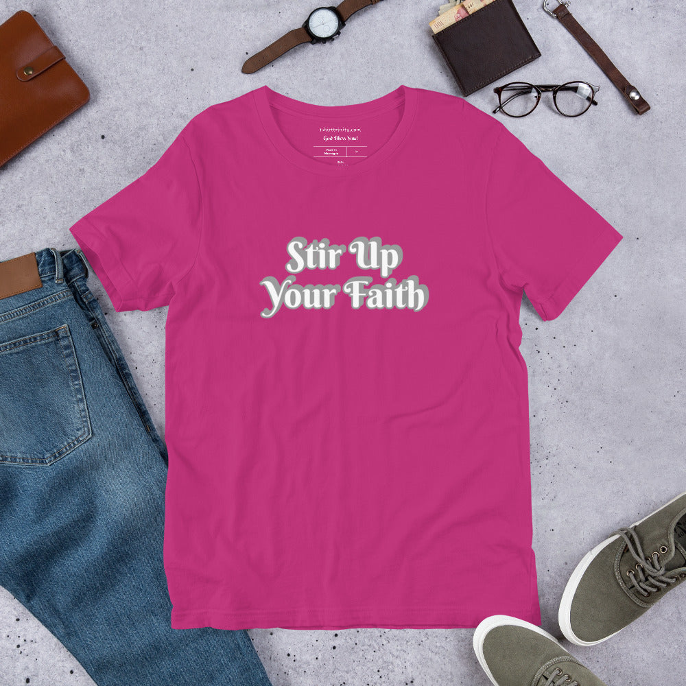 Stir Up Your Faith Short-Sleeve Unisex T-Shirt