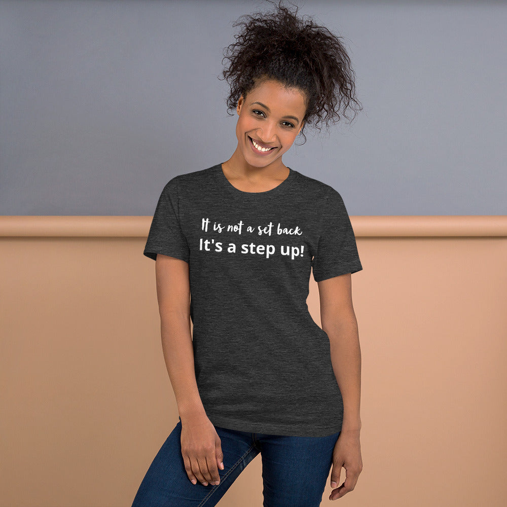 Step Up Short-Sleeve Unisex T-Shirt